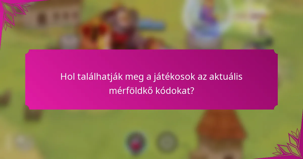 Hol találhatják meg a játékosok az aktuális mérföldkő kódokat?